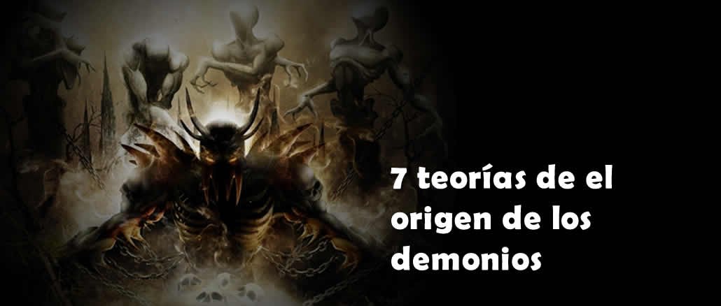 7 Teorías del origende los demonios