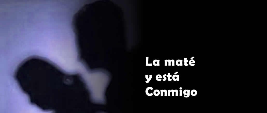 la mate y esta conmigo